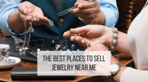 Sell Gold And Jewelry To Trusted Jewelry Buyers Near Me