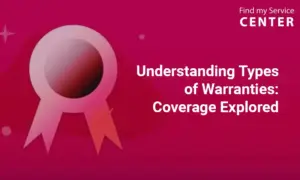 A Closer Look at the Different Types of Warranties and What They Cover