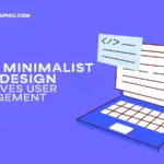 How Minimalist Web Design Improves User Engagement - Zeka Design