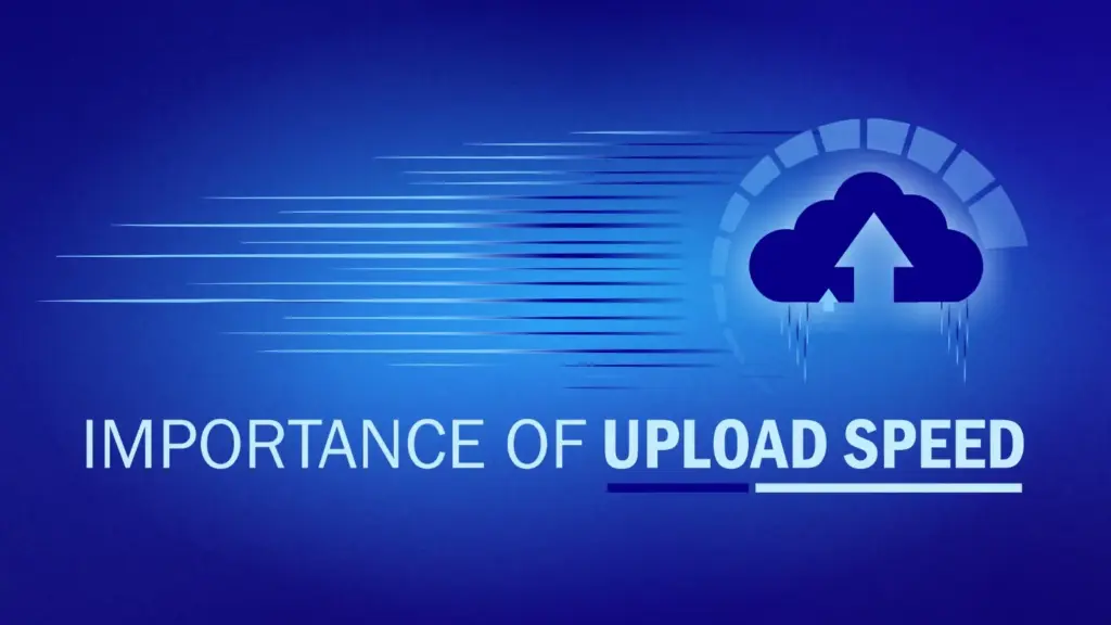 Why Upload Speed Matters in 2025–2026