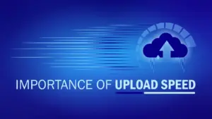 Why Upload Speed Matters in 2025–2026